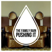Pushing It_The Family Rain