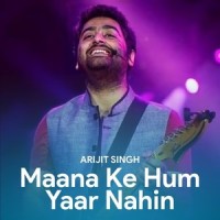 Maana Ke Hum Yaar Nahi_Rahul Roy,Arijit Singh