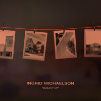 Build It Up_Ingrid Michaelson
