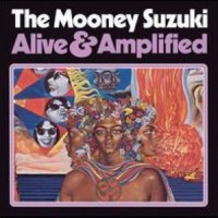 Alive & Amplified_The Mooney Suzuki