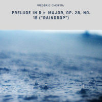 Prelude in D♭ Major, Op. 28, No. 15 ("Raindrop")_Braclassic,Frédéric Chopin