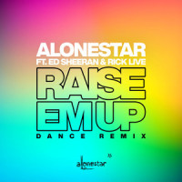 Raise Em Up_Alonestar,Rick Live,Ed Sheeran,Jethro Sheeran,Jacob Jørgensen
