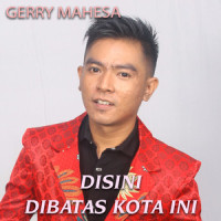 Disini Dibatas Kota Ini_Gerry Mahesa