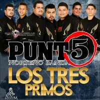 Los Tres Primos_Punto 5 Norteño Banda,Lenin Ramirez,Colmillo Norteño