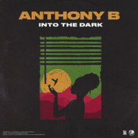 Into The Dark_Anthony B