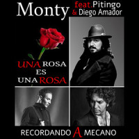 Una Rosa Es Una Rosa_Monty,Pitingo,Diego Amador
