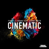 Cinematic_Fedde Le Grand,Denny White