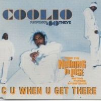 C U When U Get There_Coolio