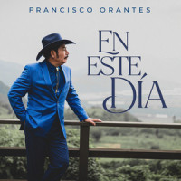En Este Día_Francisco Orantes