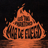 Mar de Fuego_Los Tiki Phantoms