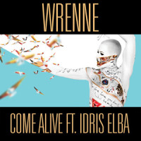 Come Alive_Wrenne,Idris Elba,Tim Gordine,Idris Akuna Elba