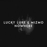 Nowhere_Lucky Luke,Mizmo,Lukas Kemesis
