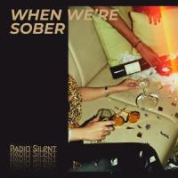 When We're Sober_Radio Silent