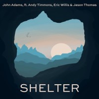 Shelter(feat. Andy Timmons, Jason Thomas & Eric Willis)_John Adams,Andy Timmons,Jason Thomas,Eric Willis