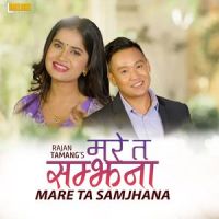 Mare Ta Samjhana_Rajan Tamang,Eleena Chauhan