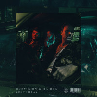 Yesterday_DubVision,Raiden