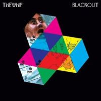 Blackout_The Whip,Domino,Bruce Carter,Danny Saville