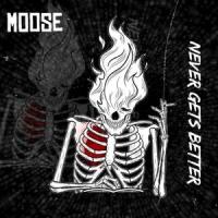 Never Gets Better_Moose