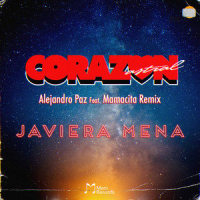 Corazón Astral_Javiera Mena,Alejandro Paz,Mamacita Remix,Pablo Stipicic