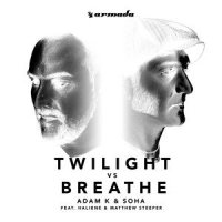 Twilight vs Breathe(feat. HALIENE & Matthew Steeper)_Adam K,Soha,HALIENE,Matthew Steeper