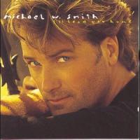 Trilogy: Angels Unaware_Michael W. Smith