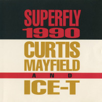 Superfly 1990_Curtis Mayfield,Ice-T