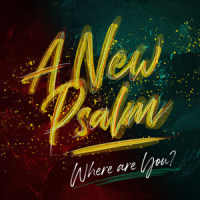 A New Psalm(Where Are You?)_Willow Worship