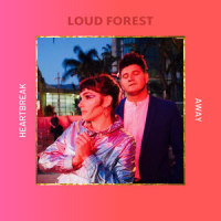 Heartbreak Away_Loud Forest