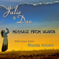 Message From Heaven_Julie and Dan,Rhonda Vincent
