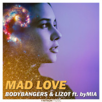 Mad Love_Bodybangers,LIZOT,byMIA