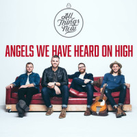 Angels We Have Heard on High_All Things New,James Chadwick