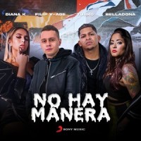 No Hay Manera_Filip V-Age,Diana K.,Belladona,Turko