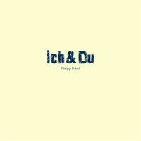 Ich & Du_Philipp Poisel