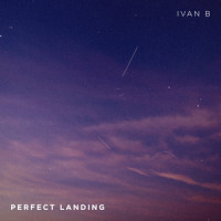 Perfect Landing_Ivan B