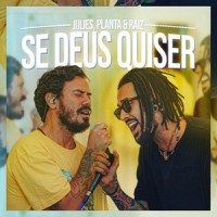 Se Deus Quiser_Julies,Planta E Raiz
