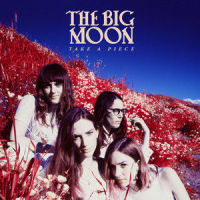 Take A Piece_The Big Moon