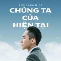 Chúng Ta Của Hiện Tại_Sơn Tùng M-TP
