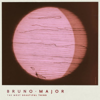 The Most Beautiful Thing_Bruno Major,Finneas O’Connell