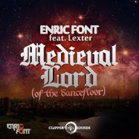 Medieval Lord(Of the Dancefloor)_Enric Font,Lexter