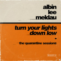 Turn Your Lights Down Low_Albin Lee Meldau