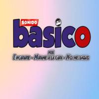 Encararte / Mirame a la cara / No me digas(Medley)_Sonido Basico