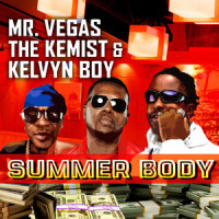 Summer Body_Mr. Vegas,The Kemist,Kelvyn Boy