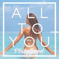 All To You (My Boo)_Phil Good