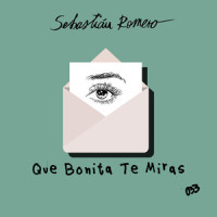 Que Bonita Te Miras_Sebastian Romero