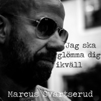 Jag ska glömma dig ikväll_Marcus Svartserud
