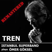 TREN (feat. LEVENT ALTINDAG, FATIH ERKOC, AYCAN TEZTEL, YAHYA DAI & VOLKAN OKTEM)_Omer Goksel,Levent Altındağ,Fatih Erkoc,Aycan Teztel,Yahya Dai,Volkan Oktem