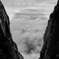 End of the World_Raymond Revel