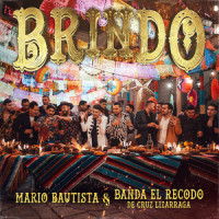 Brindo_Mario Bautista,Banda Sinaloense El Recodo De Cruz Lizarraga