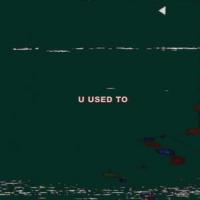 U Used To_Charlie Burg