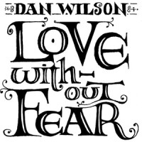 Love Without Fear_Dan Wilson